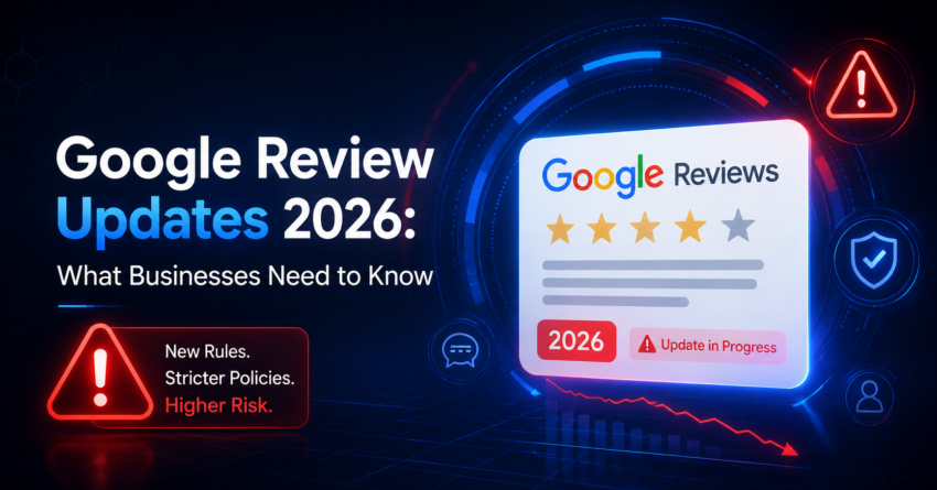Google Review Updates 2026: What Businesses Need to Know